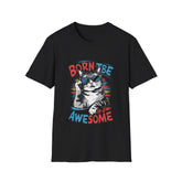 Born To Be Awesome - Unisex Softstyle T-Shirt